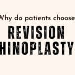 Why do patients choose revision rhinoplasty?