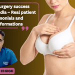 Breast surgery success stories in India – Real patient testimonials and transformations