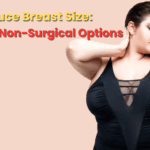 Comparison of surgical and non-surgical breast reduction options for women