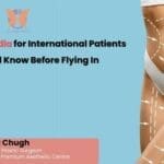 Liposuction in India for International Patients: What You Should Know Before Flying In